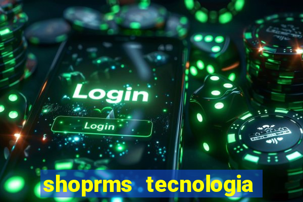 shoprms tecnologia e servicos ltda jogos online